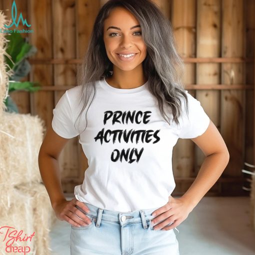 Rince Activities Only Shirt