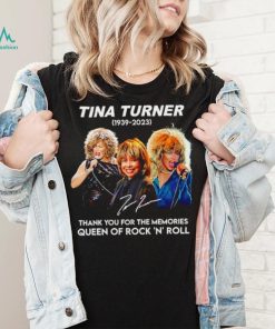 Rip Tina Turner 1939 2023 thank you for the memories signature Queen of Rock ‘N’ Roll shirt