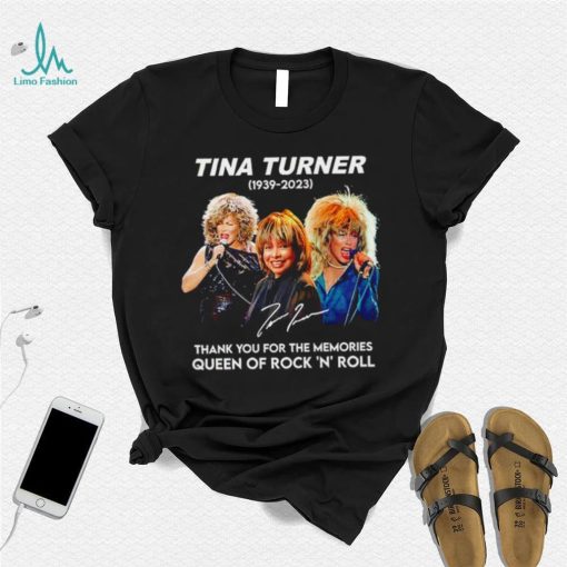 Rip Tina Turner 1939 2023 thank you for the memories signature Queen of Rock ‘N’ Roll shirt