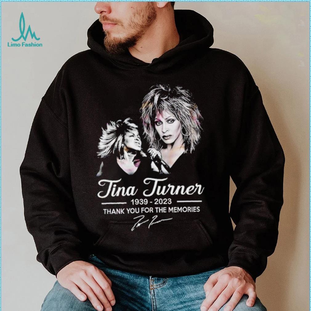Rip Tina Turner 1939 2023 thank you for the memories signature The Legend shirt Rip Tina Turner 1939 2023 thank you for the memories signature The Legend shirt