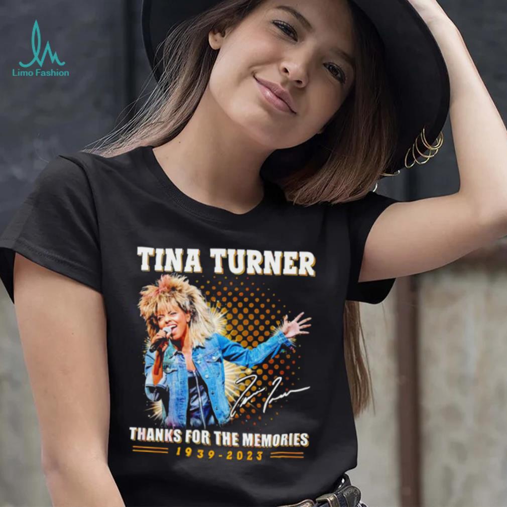 Rip Tina Turner thank you for the memories signature 1939 2023 shirt Rip Tina Turner thank you for the memories signature 1939 2023 shirt