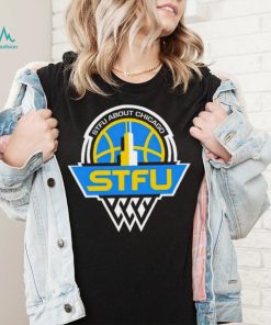 STFU about Chicago STFU Chicago Sky logo shirt