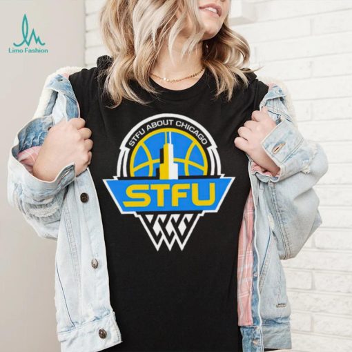 STFU about Chicago STFU Chicago Sky logo shirt
