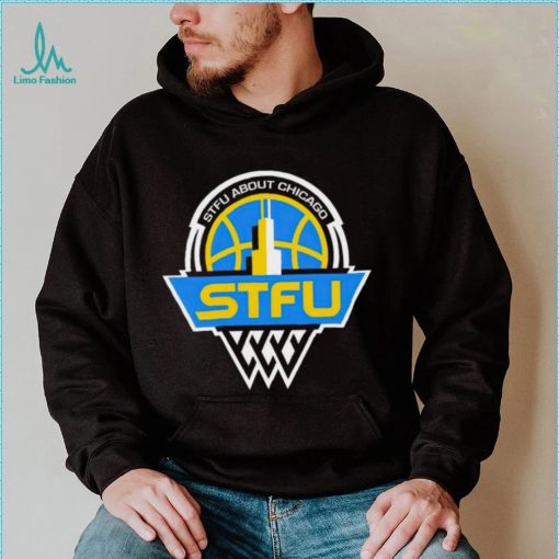 STFU about Chicago STFU Chicago Sky logo shirt
