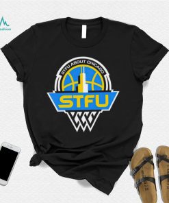 STFU about Chicago STFU Chicago Sky logo shirt