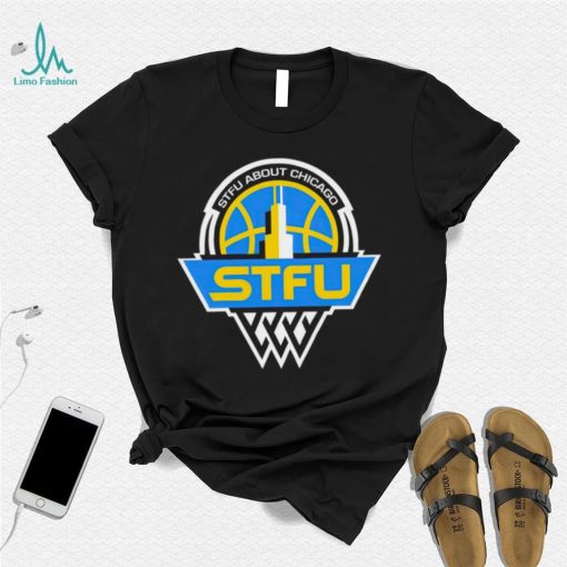 STFU about Chicago STFU Chicago Sky logo shirt