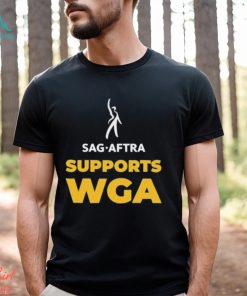 Sag Aftra Supports Wga On Strike Shirt