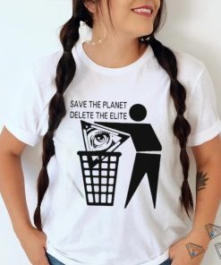 Save The Planet Delete The Elite Shirt