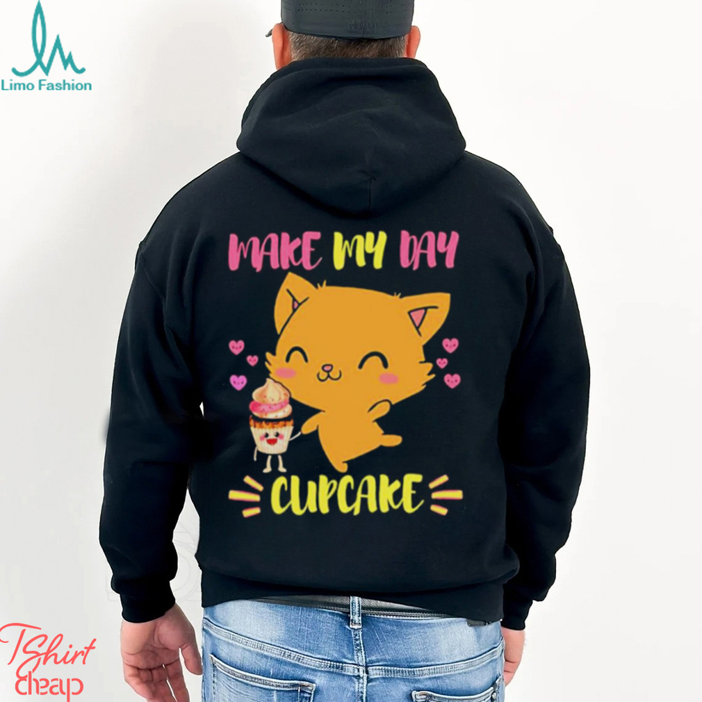 Says The Cat Make My Day Cupcake shirt Says The Cat Make My Day Cupcake shirt