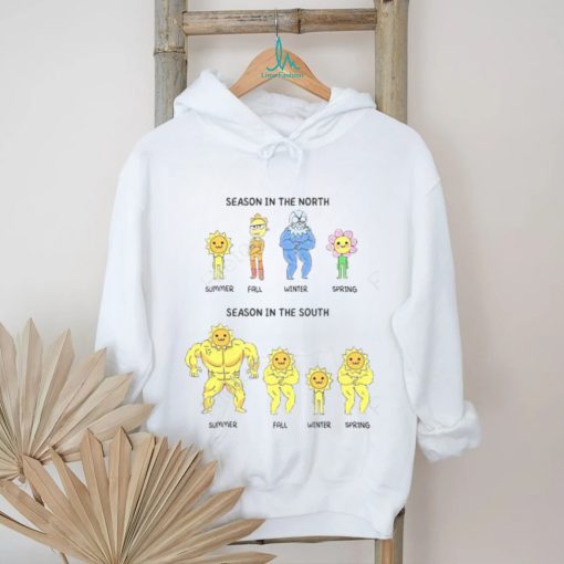 Season In The North Spring Summer Fall Winter Season In The South Spring Summer Fall Winter shirt