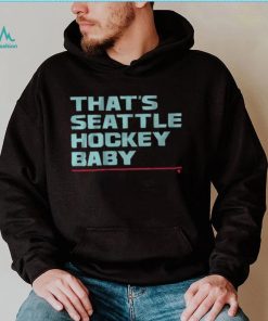 Seattle Kraken That’s Seattle Hockey Baby Shirt