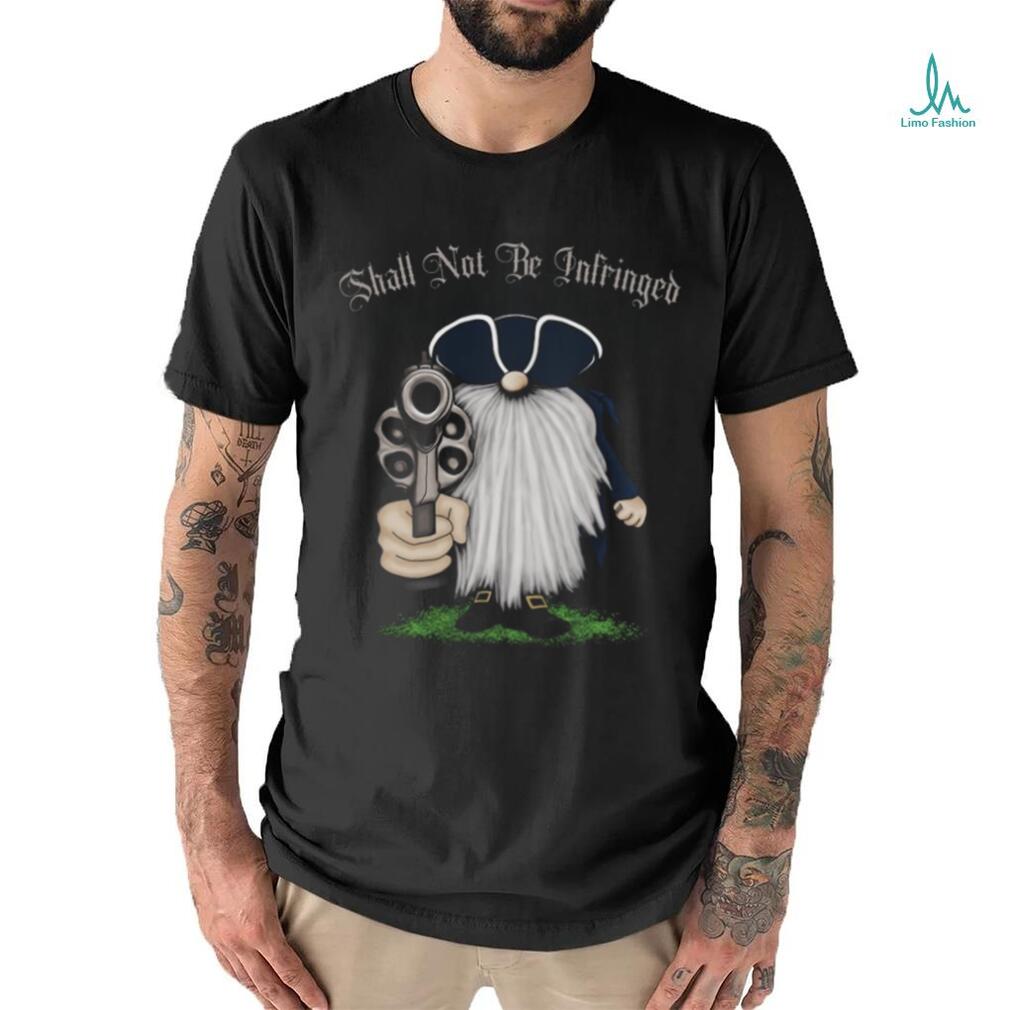 Shall Not Be Infringed Grome T shirt Shall Not Be Infringed Grome T shirt