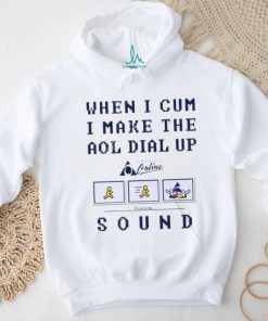 Shirtsthtgohard When I Cum I Make The Dial Up Sound Tee Shirt
