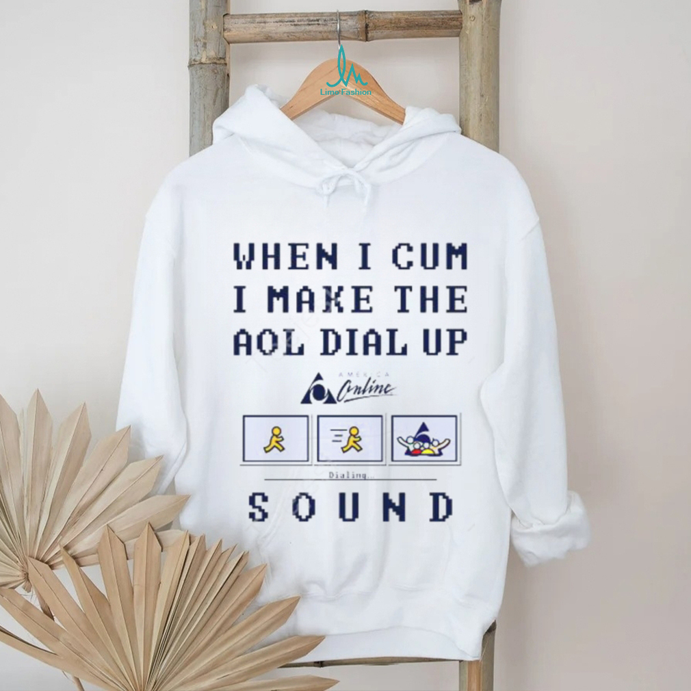 Shirtsthtgohard When I Cum I Make The Dial Up Sound Tee Shirt Shirtsthtgohard When I Cum I Make The Dial Up Sound Tee Shirt