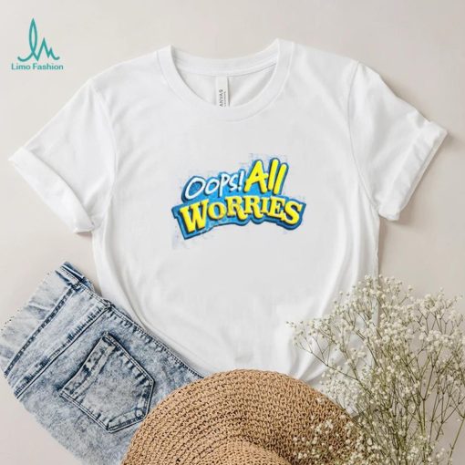 Shitheadsteve Oops All Worries T Shirt
