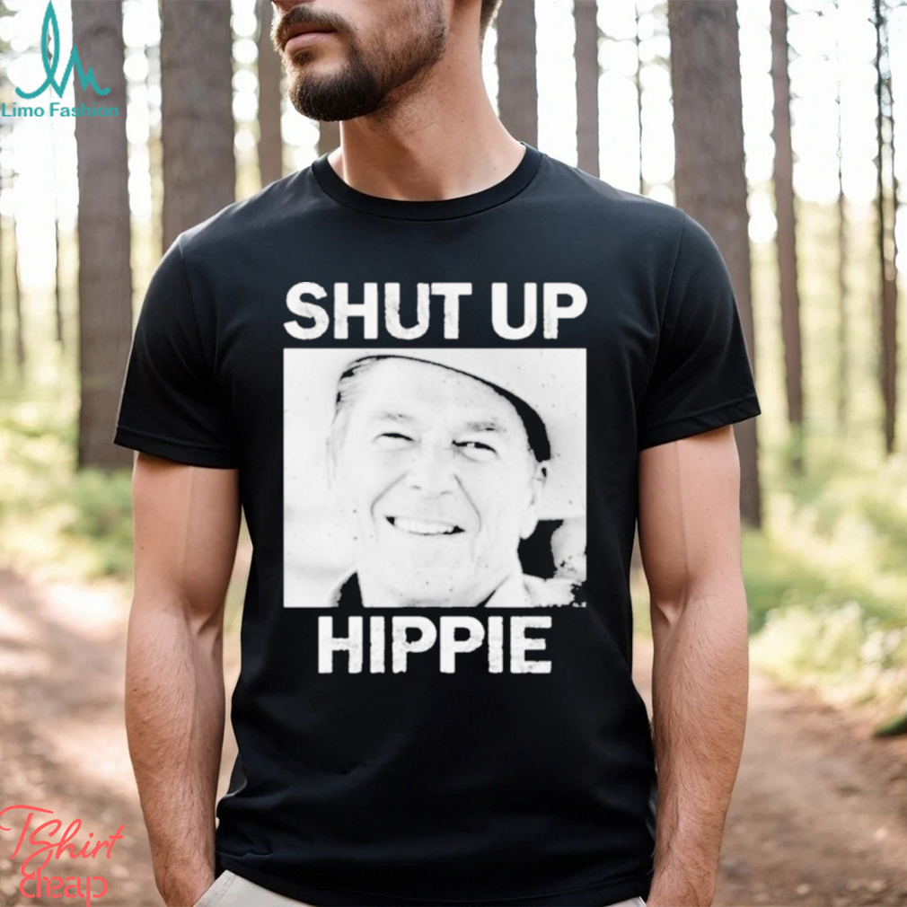 Shut Up Hippie Shirt