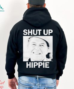 Shut Up Hippie Shirt