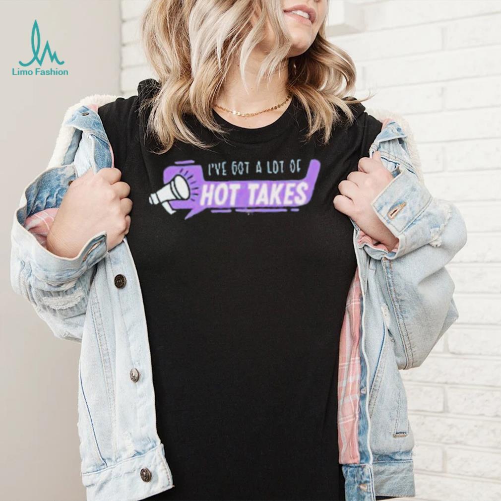 Sinisterhood Merch I’ve Got A Lot Of Hot Takes Shirt Sinisterhood Merch I’ve Got A Lot Of Hot Takes Shirt
