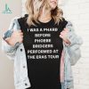 Sita I Was A Pharb Before Phoebe Bridgers Shirt
