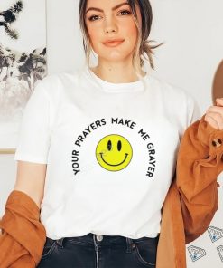 Smiley Face Your Prayers Make Me Grayer Sweatshirt