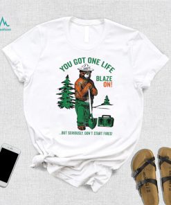 Smokey Bear You Got One Life Blaze On But Seriously Don’t Start Fires Shirt