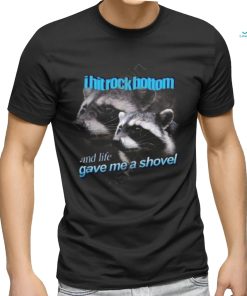 Snazzy Seagull I Hit Rock Bottom And Life Gave Me A Shovel T Shirt