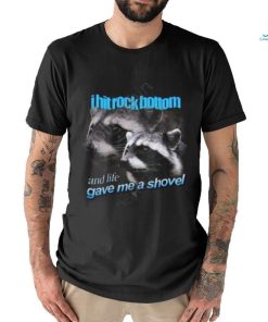 Snazzy Seagull I Hit Rock Bottom And Life Gave Me A Shovel T Shirt