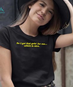 So I got that goin’ for me which is nice 2023 shirt