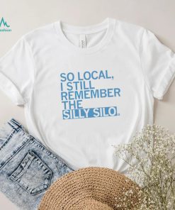 So local I still remember the Silly Silo 2023 shirt