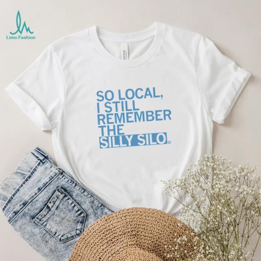 So local I still remember the Silly Silo 2023 shirt