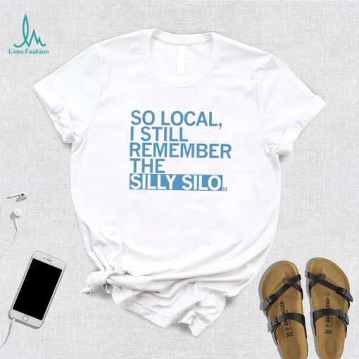 So local I still remember the Silly Silo 2023 shirt