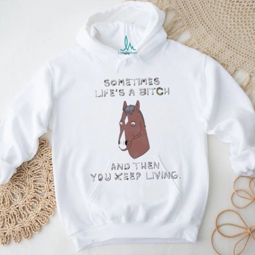Sometimes Life’s A B Bojack Horseman Shirt