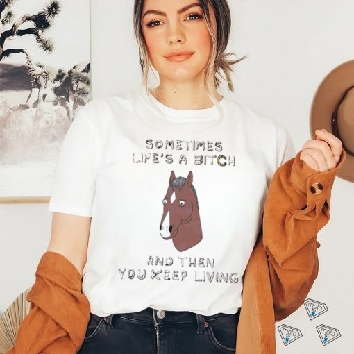 Sometimes Life’s A B Bojack Horseman Shirt