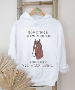 Sometimes Life’s A B Bojack Horseman Shirt