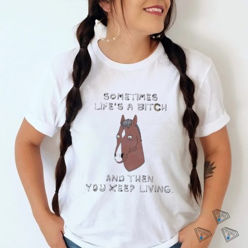 Sometimes Life’s A B Bojack Horseman Shirt