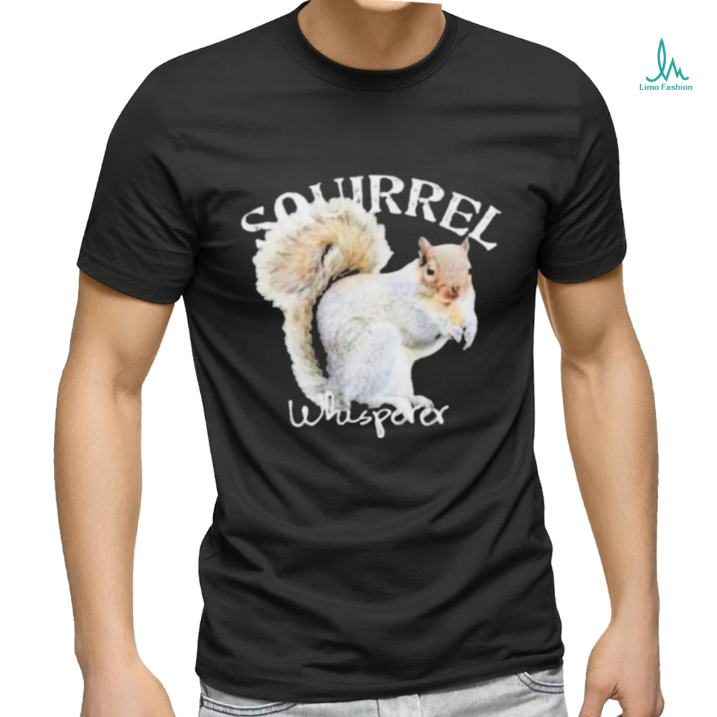 squirrel whisperer shirt