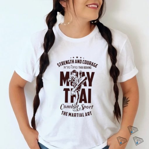 Strength and Courage Muay Thai combat sport logo shirt