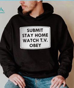Submit stay home watch T.V. Obey logo shirt