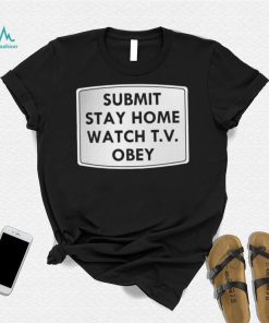 Submit stay home watch T.V. Obey logo shirt