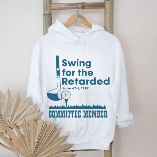 Swing For The Retarded June 6th 1982 Committee Member Shirt