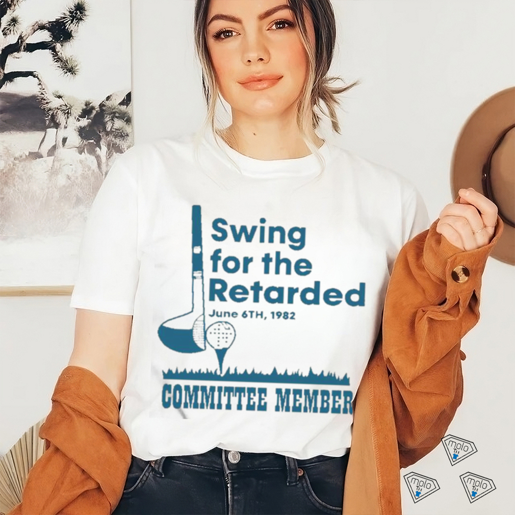 Swing For The Retarded June 6th 1982 Committee Member Shirt Swing For The Retarded June 6th 1982 Committee Member Shirt
