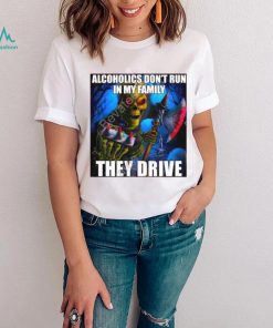 Targetedshirts Alcoholics Don’t Run In My Family They Drive Shirts