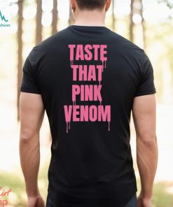 Taste That Pink Venom Shirt