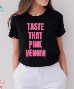 Taste That Pink Venom Shirt