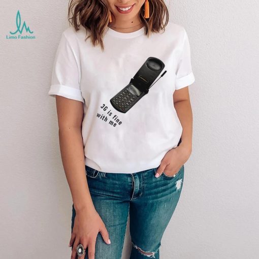 Telephone Motorola 3G is fine with me shirt