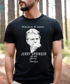 Thank You For Memories Signature Jerry Springer T shirt