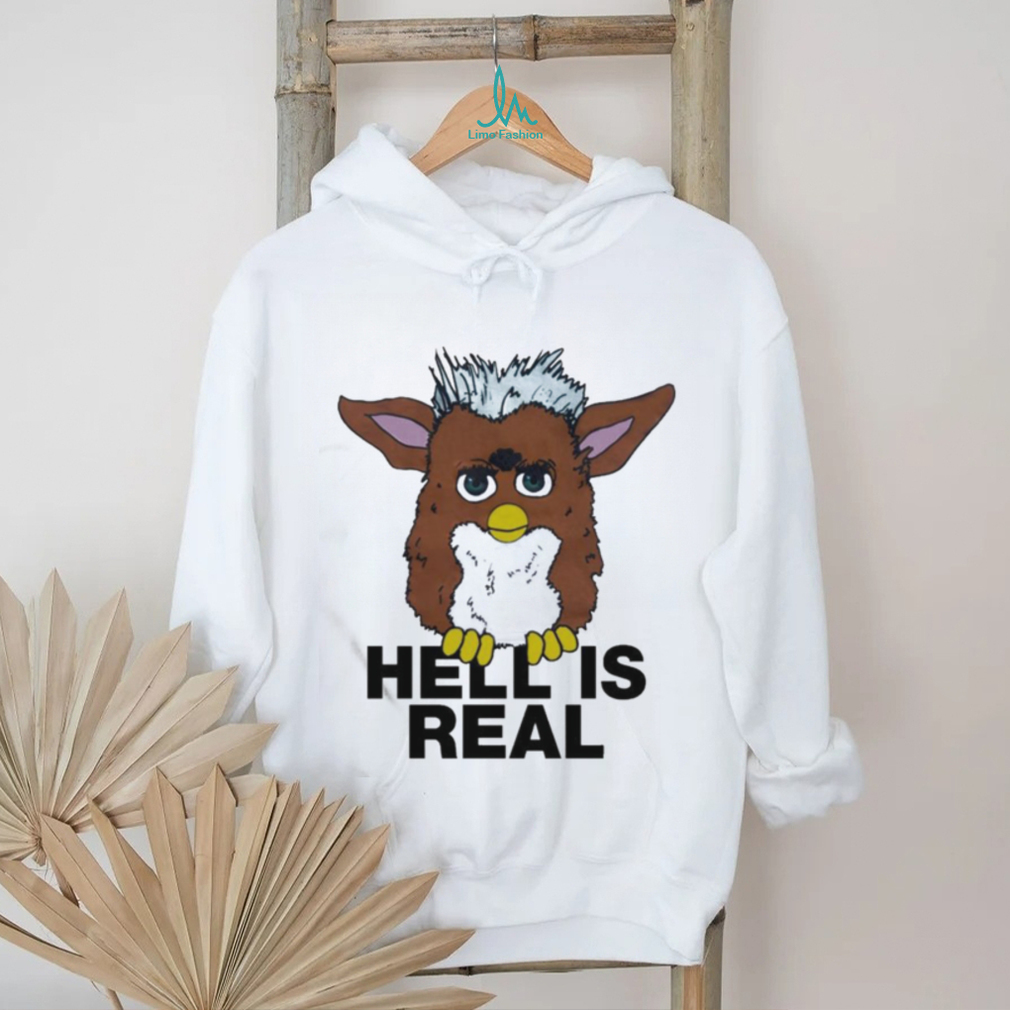 That Go Hard Hell Is Real Shirt That Go Hard Hell Is Real Shirt