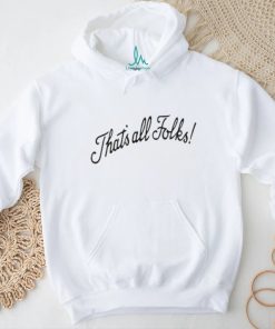That’S All Folks Shirt