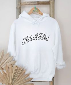 That’S All Folks Shirt
