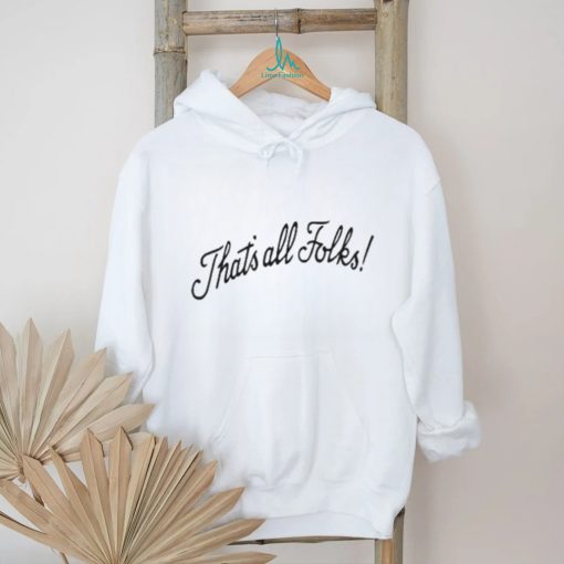 That’S All Folks Shirt